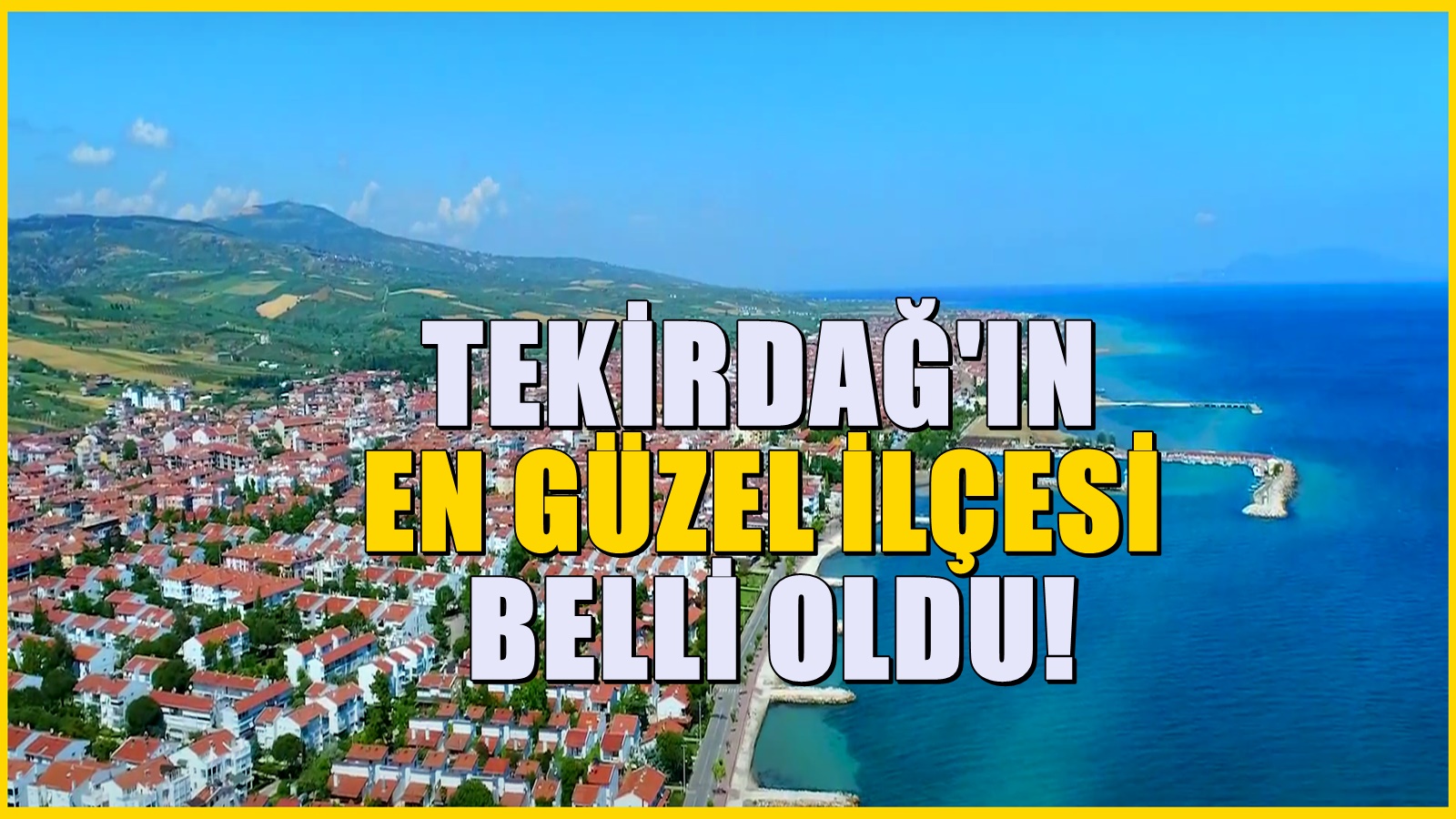 Tekirdağ'ın en güzel ilçesi belli oldu. Son dönemde İstanbul'dan akın akın göç alıyor