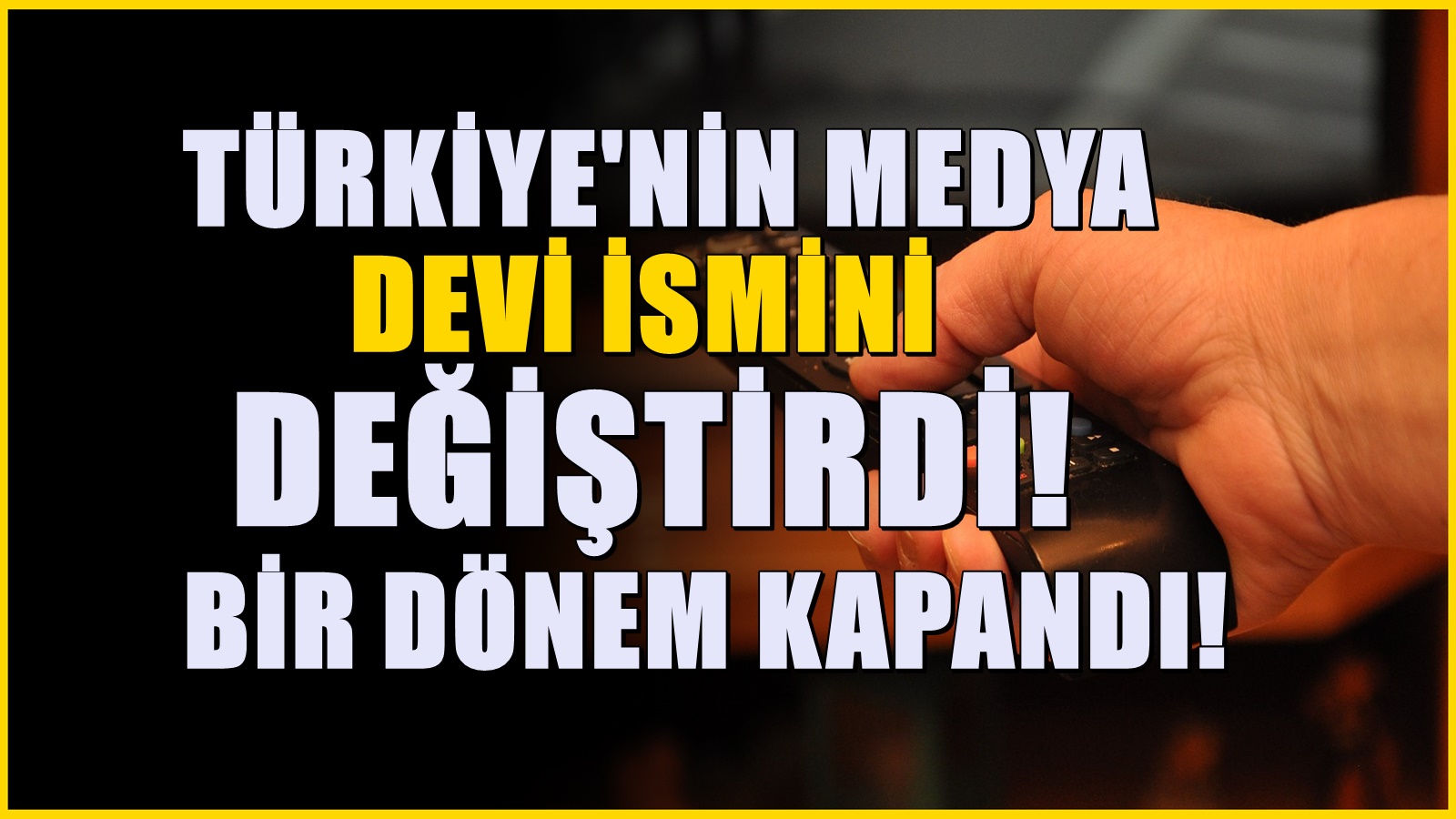 Türkiye'nin en gözdesiydi! Medya devi isim değişikliğine gitti