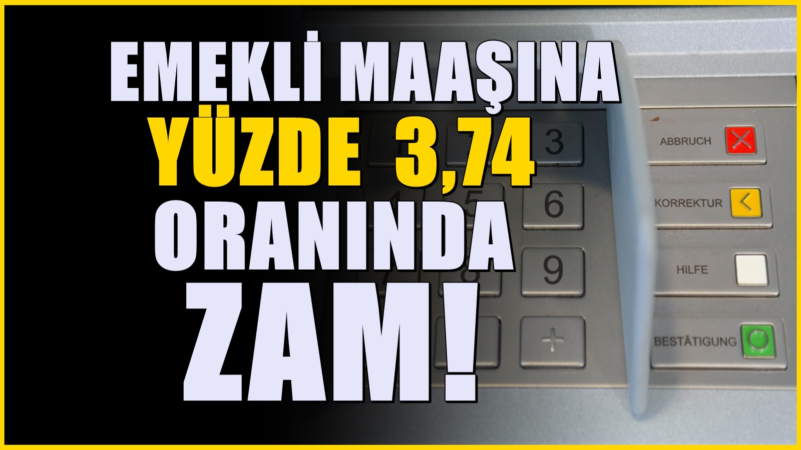 21 milyon emekliyi kapsıyor : Aylıklara yüzde 3,74 oranında zam geldi
