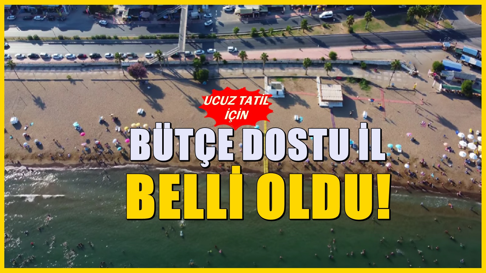 İzmir, Muğla ve Antalya'ya göre daha uygun! Ucuza tatil fırsatı sunan Akdeniz'deki il