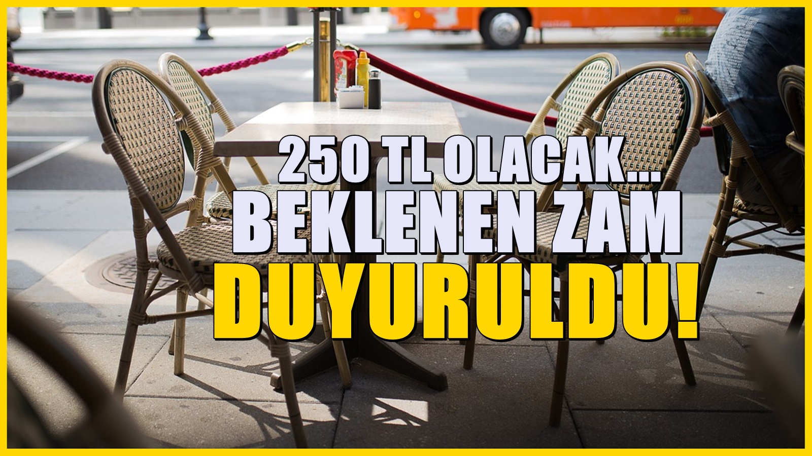 Beklenen zam geldi! Yarından itibaren artık 250 TL'den satılacak
