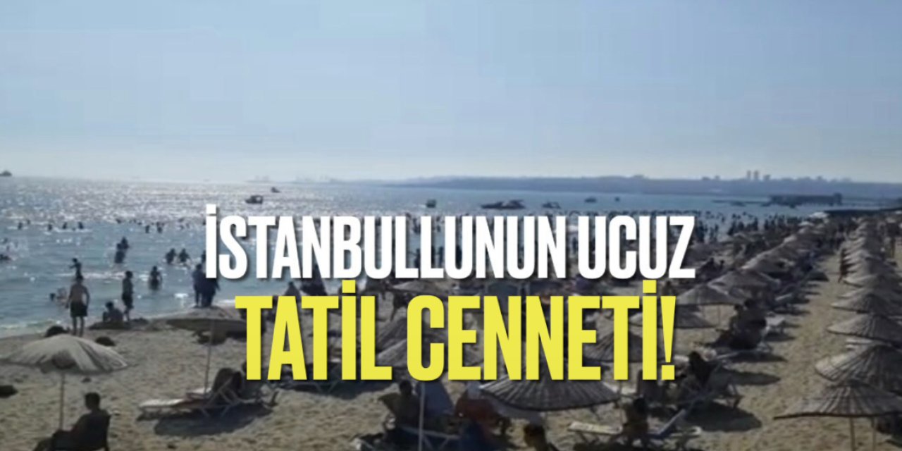 Bilmeyen birçok kişi var! İstanbul’da en ucuz tatil plajı