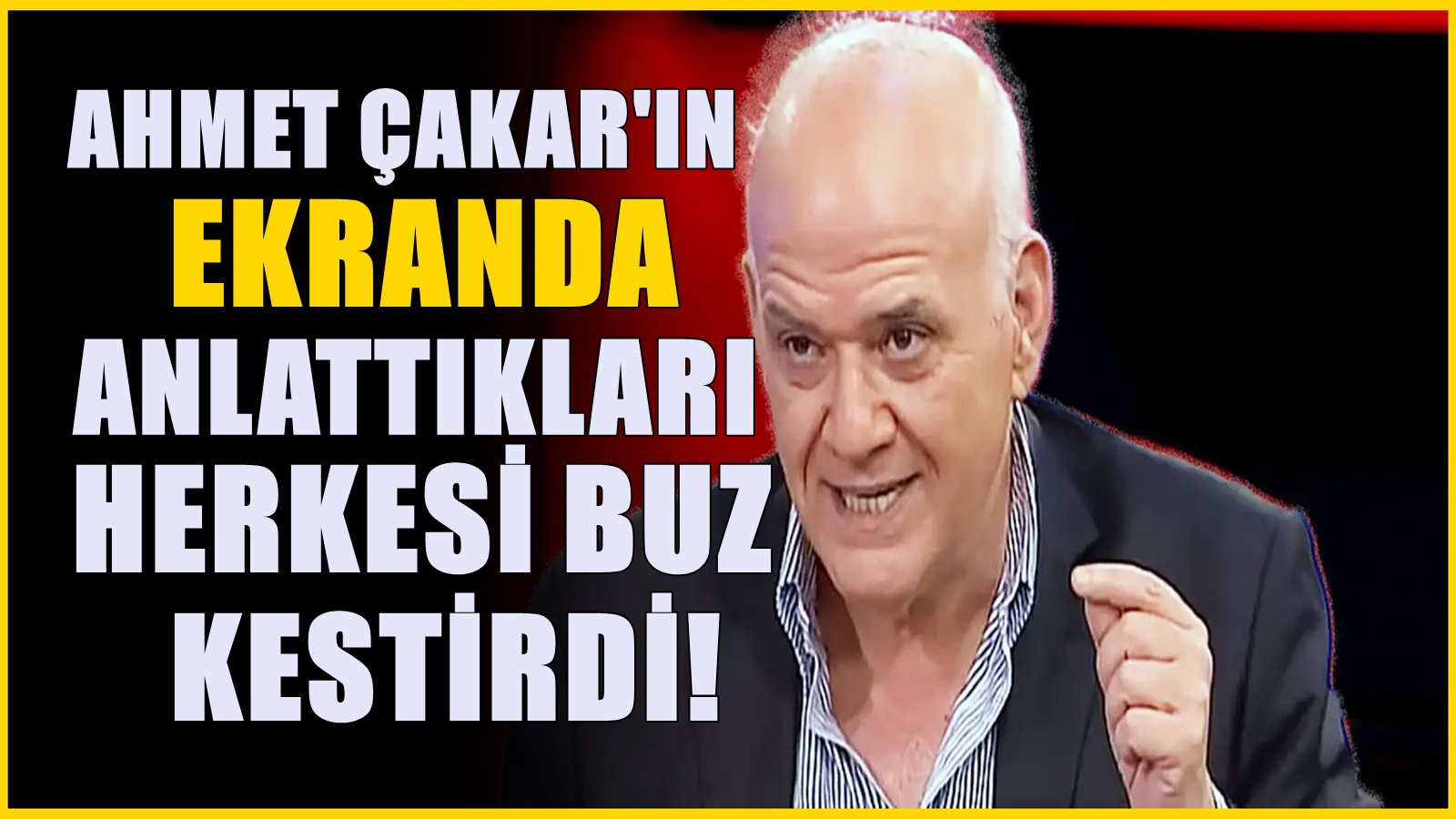 Ahmet Çakar'dan Fenerbahçeli ve Galatasaraylı isme tepki! Rezillik, kepazelik