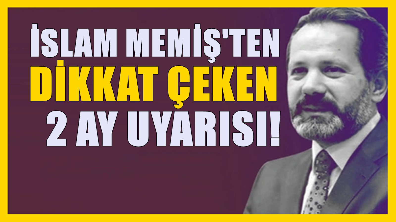 İslam Memiş Sadece 2 Ay Süre Verdi: Çok Büyük Olacak