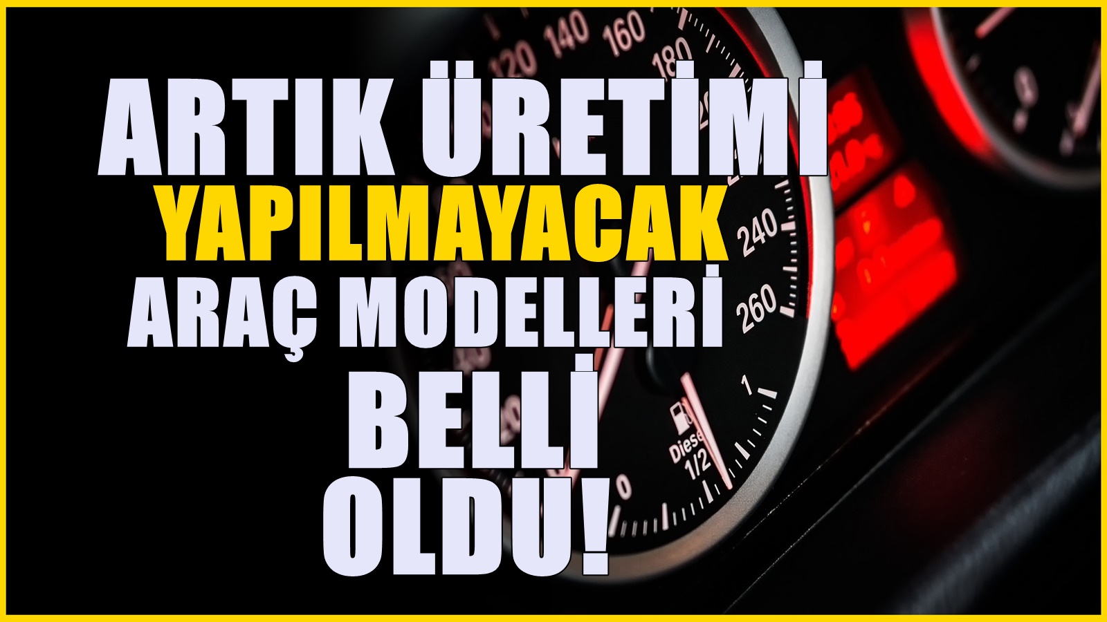 Onlarca modelin üretimi iptal! 2026 yılında üretilmeyecek otomobiller