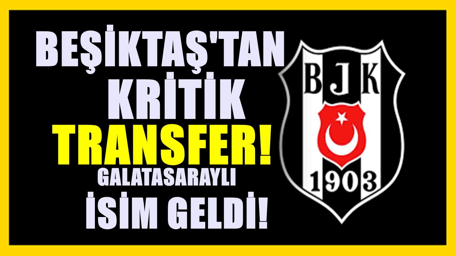 Beşiktaş Galatasaraylı oyuncuyu transfer ettiğini resmen ilan etti