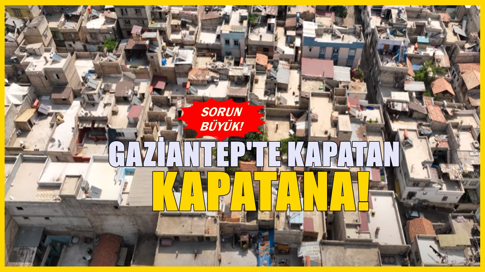 Gaziantep'te kapatan kapatana! Gelen haberler iyi değil