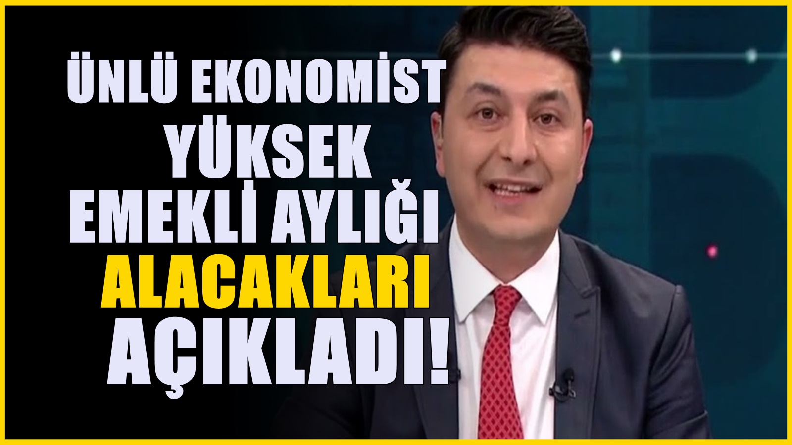Ünlü ekonomist açıkladı! Emekliye daha yüksek maaş ödemesi yapılacak