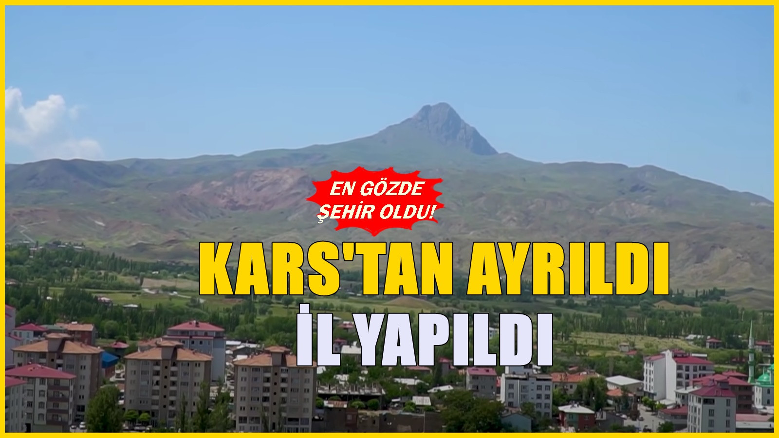 Kars'a bağlıydı il yapılarak sınırdaki en gözde şehir oldu! Büyümesi sürüyor