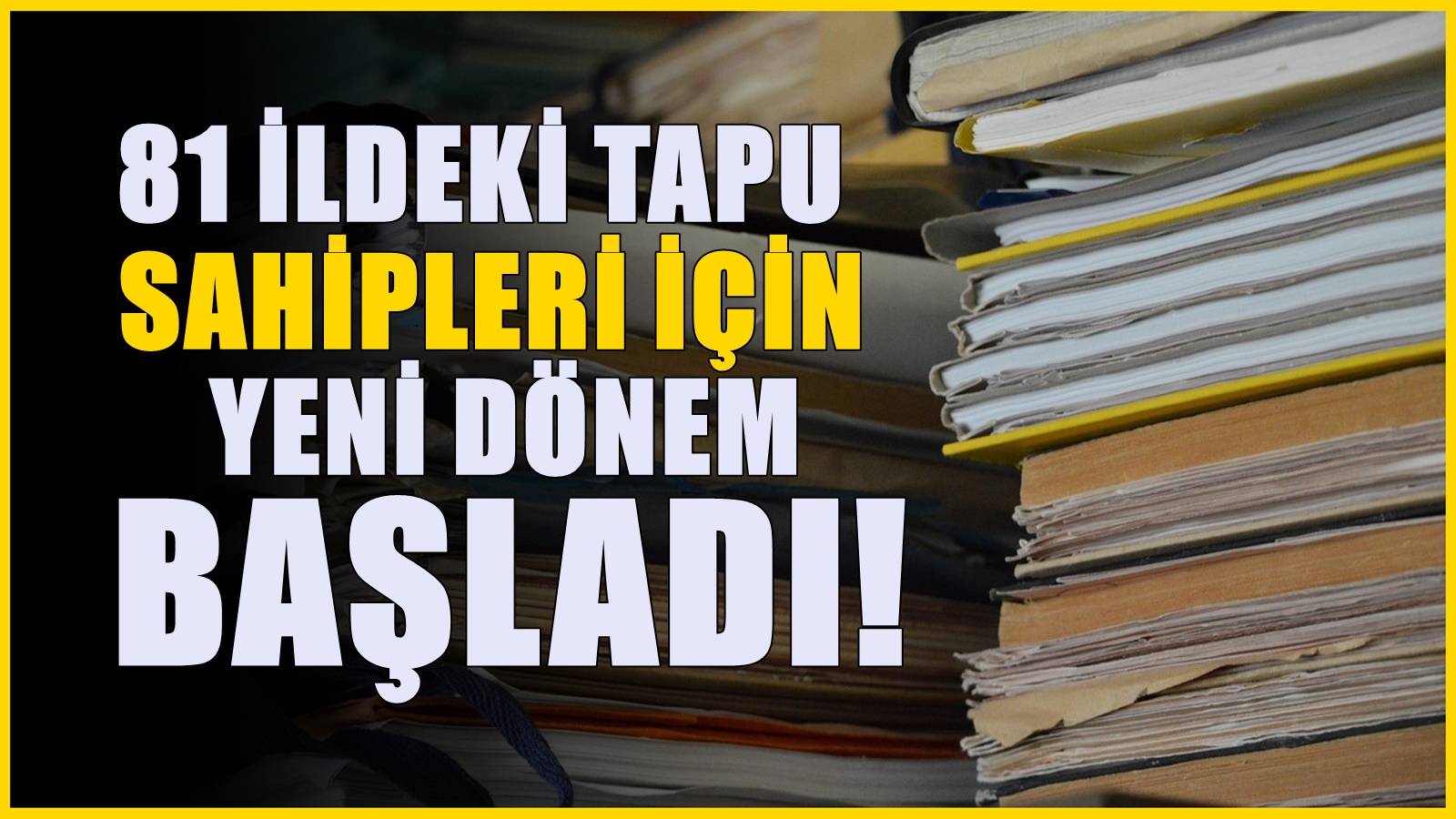 Devir süreçleri artık böyle olacak! 81 ildeki tapu sahiplerine yeni kolaylık