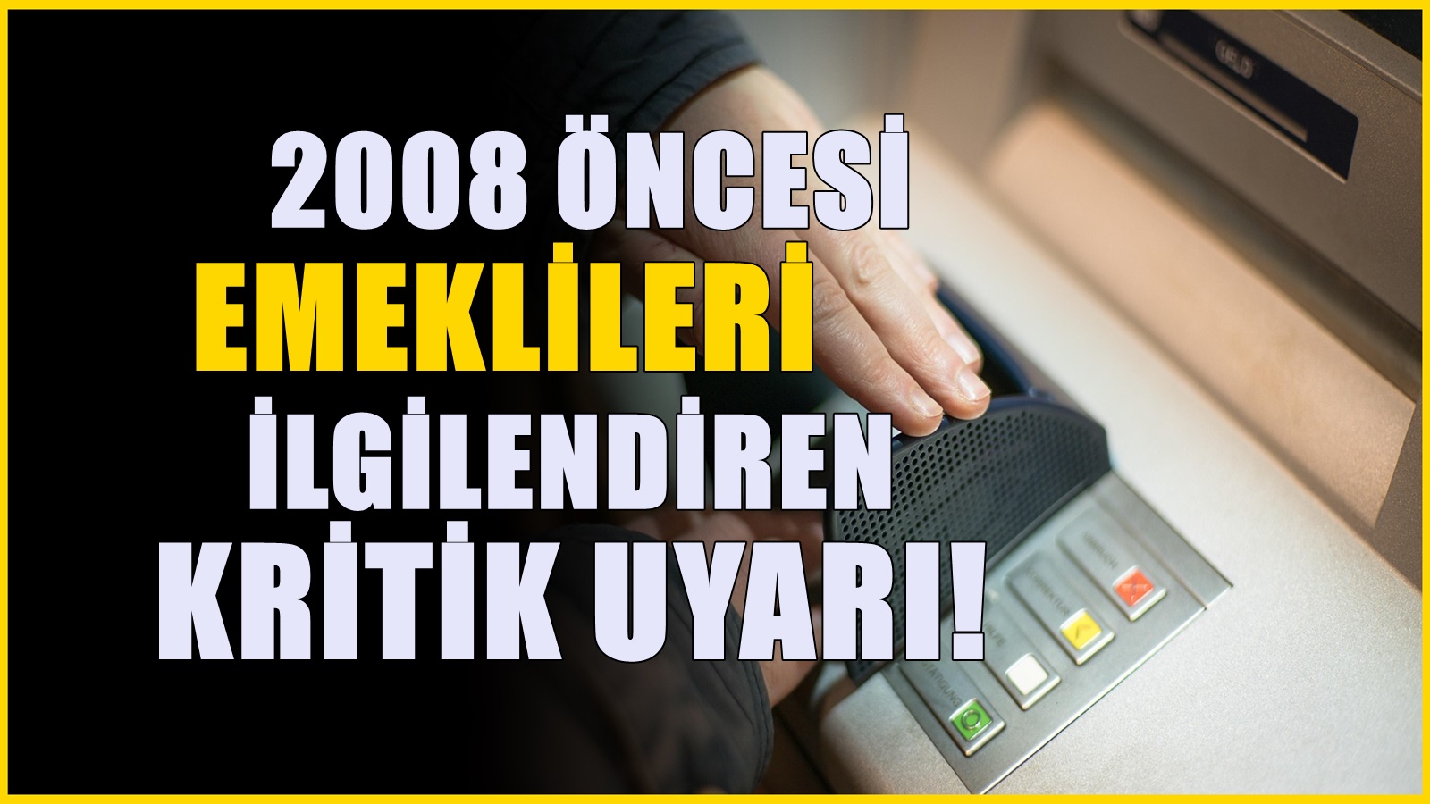 2008 öncesi emeklilere dikkat edilmesi gereken uyarı: Hakkınız yanabilir