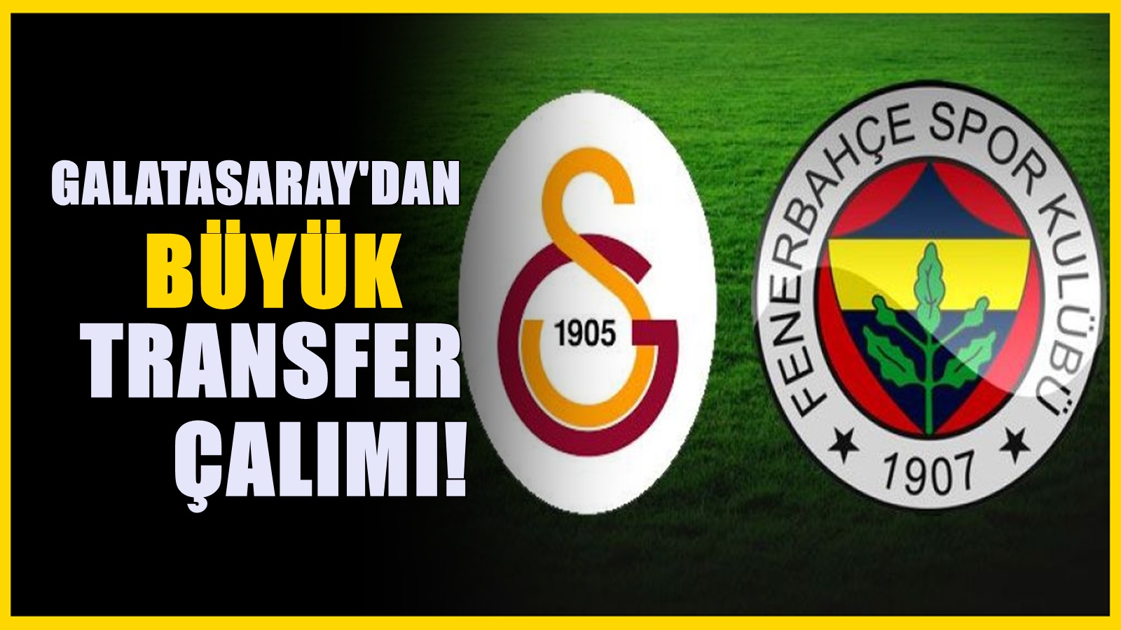Beklenen oldu! Galatasaray ve Fenerbahçe'nin transfer çalımları başladı!