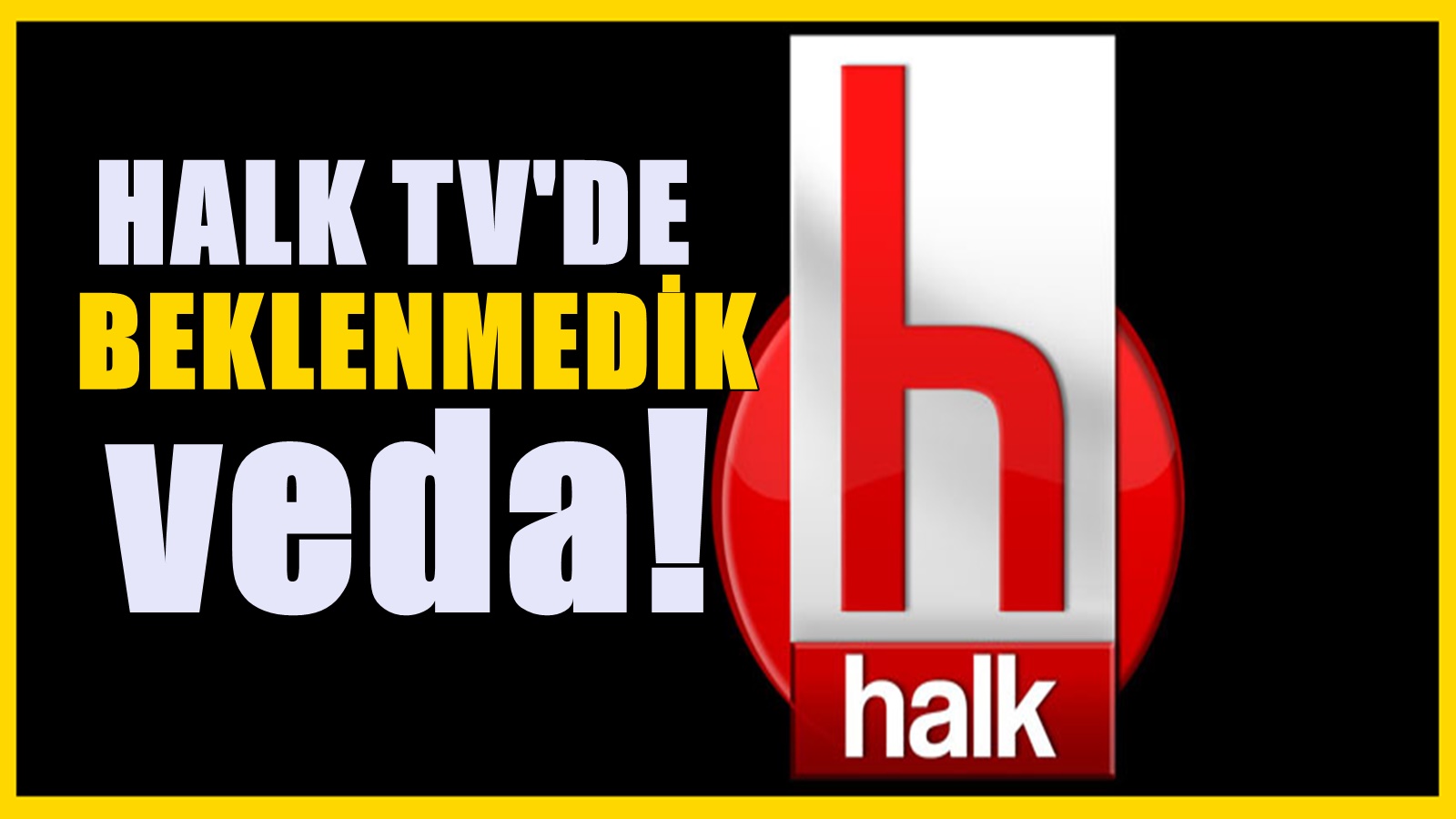 Halk TV'de beklenmedik veda! Kanalın en önemli ismiydi, ayrıldı