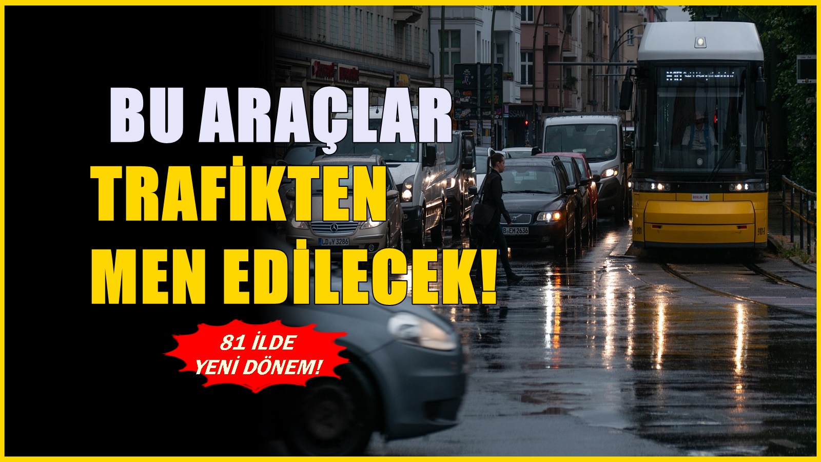 81 ilde yeni döneme geçildi! Araç sahiplerini ilgilendiriyor, trafikten men edilecekler