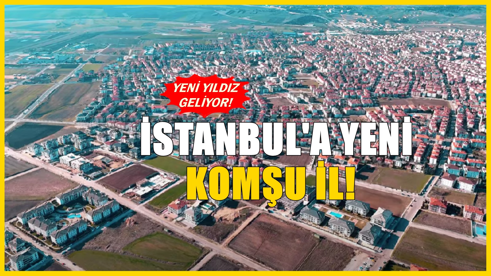 İstanbul'a komşu bir il daha yolda! Marmara'nın yeni yıldızı olabilir