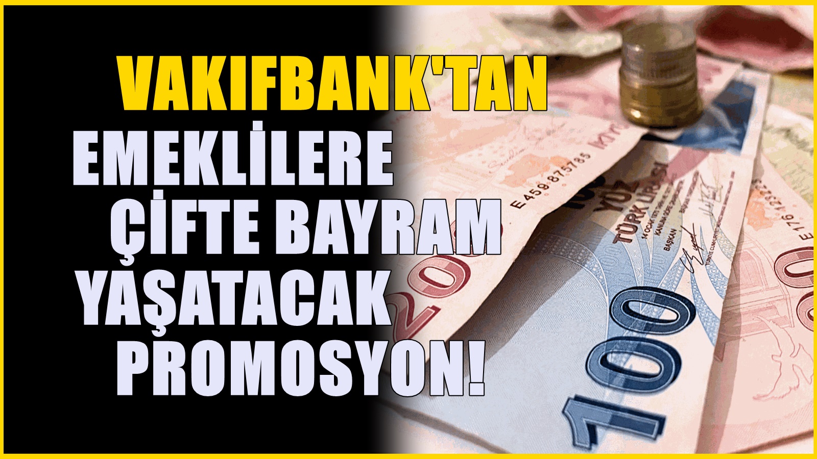 Vakıfbank'tan emekli aylığı alanlara çifte bayram! Promosyon katlandı