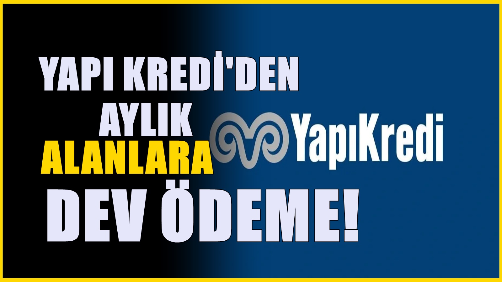 Yapı Kredi'den çıldırtan promosyon! Haziran'a özel ödeyecekleri rakam