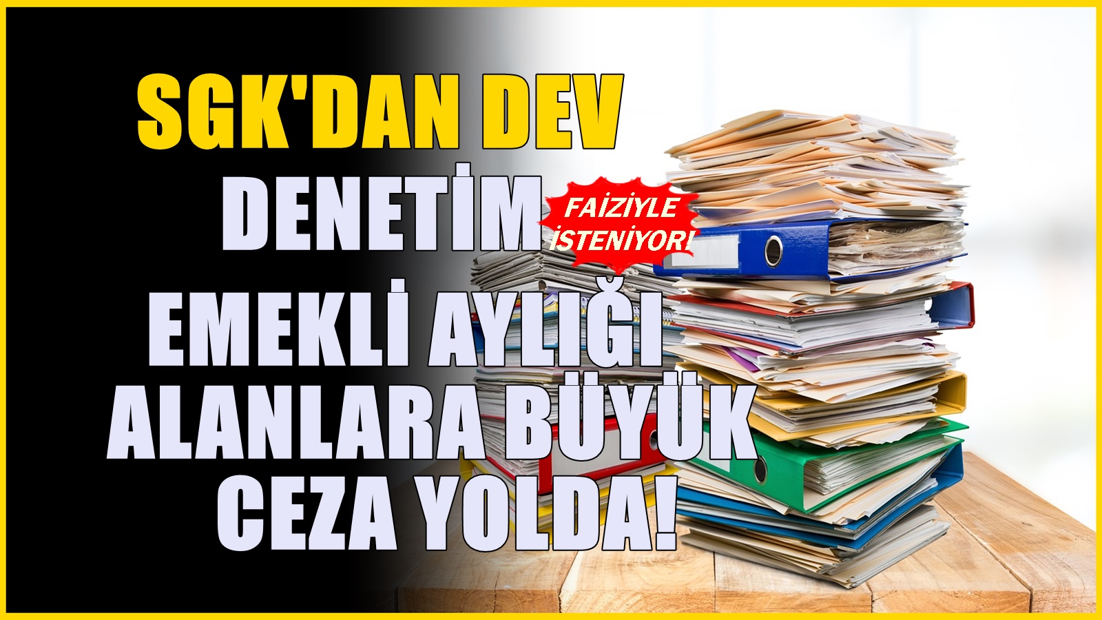 SGK harekete geçti! Bilmeyen emeklilere yüklü ceza verilecek