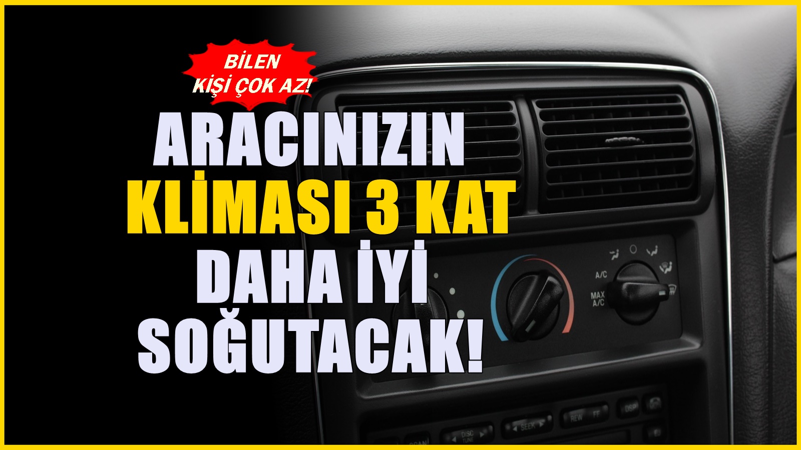 Araç klimasını 3 kat soğuk yapan tüyo :  Çoğu sürücü ilk kez duyacak
