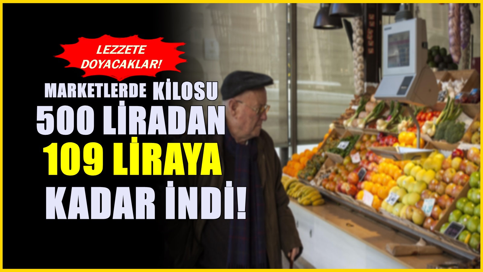 Kilosu 500 liraya dayanmıştı marketlerde 109 liraya kadar indi! Kapış kapış gidiyor