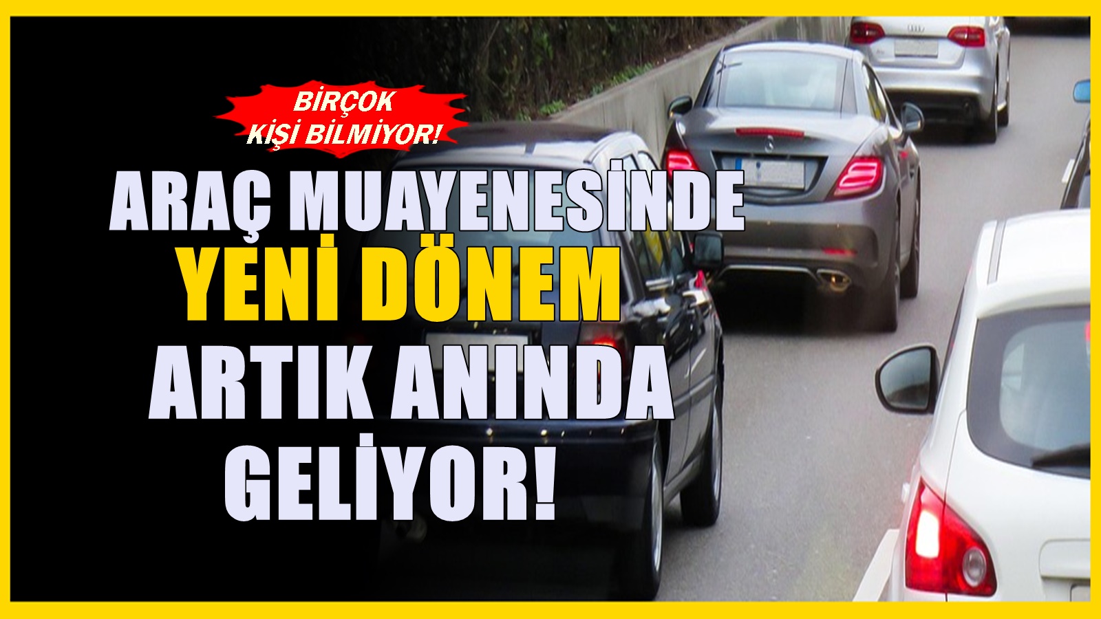 Araç sahipleri dikkat! TÜVTÜRK Araç muayenesinde yeni dönem başladı, artık gönderilecek