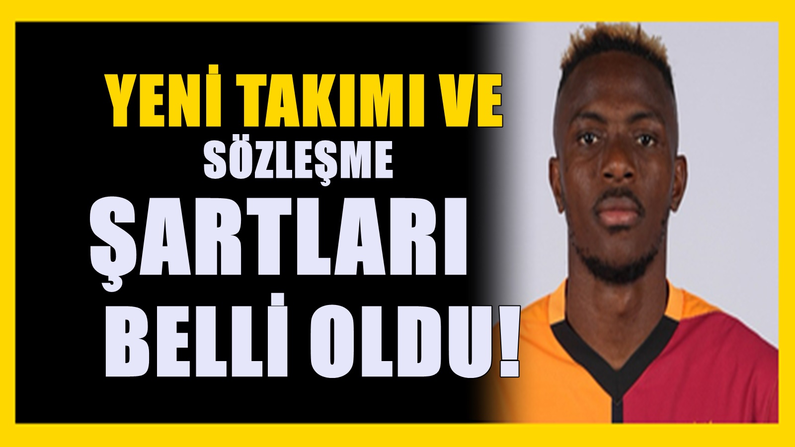 Osimhen Galatasaray’a veda ediyor: Yeni takımı da kesinleşti