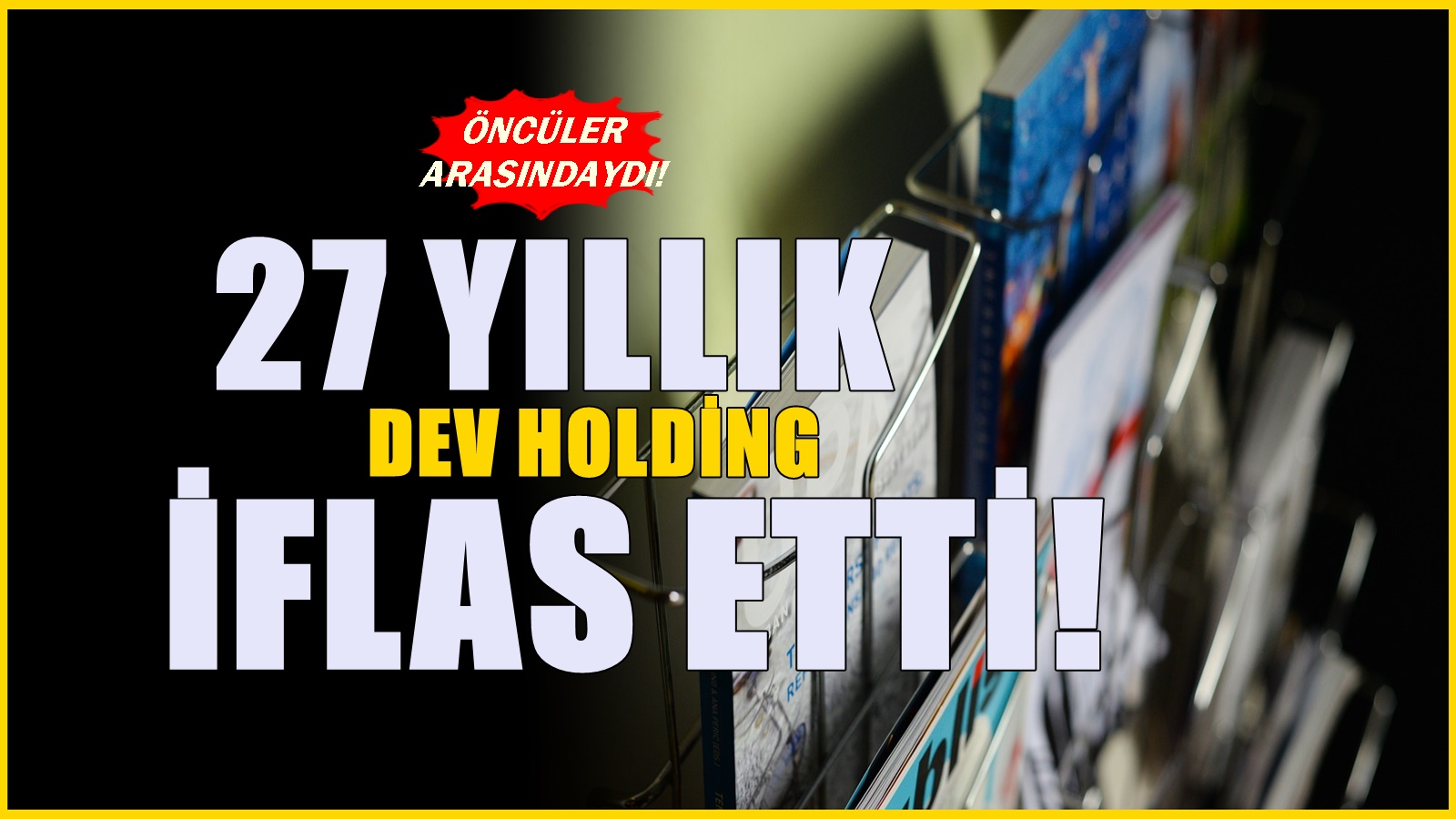 27 yıllık dev holding iflas bayrağını çekti! Enerji dünyasının yıldızlarındandı