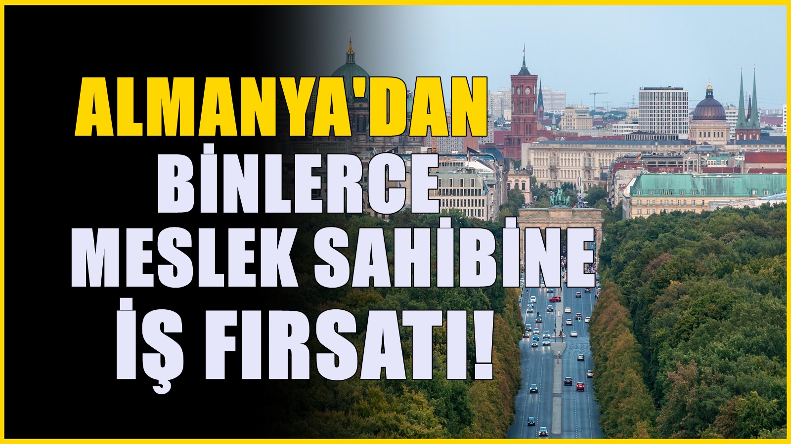 Almanya on binlerce işçi alacak : Bu mesleklerden olanlar başvursun