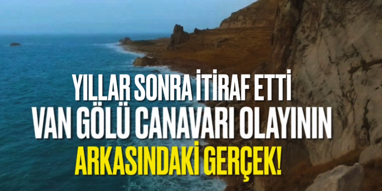 Yıllar sonra Van Gölü canavarıyla ilgili gerçeği anlattı! Ezber bozdu