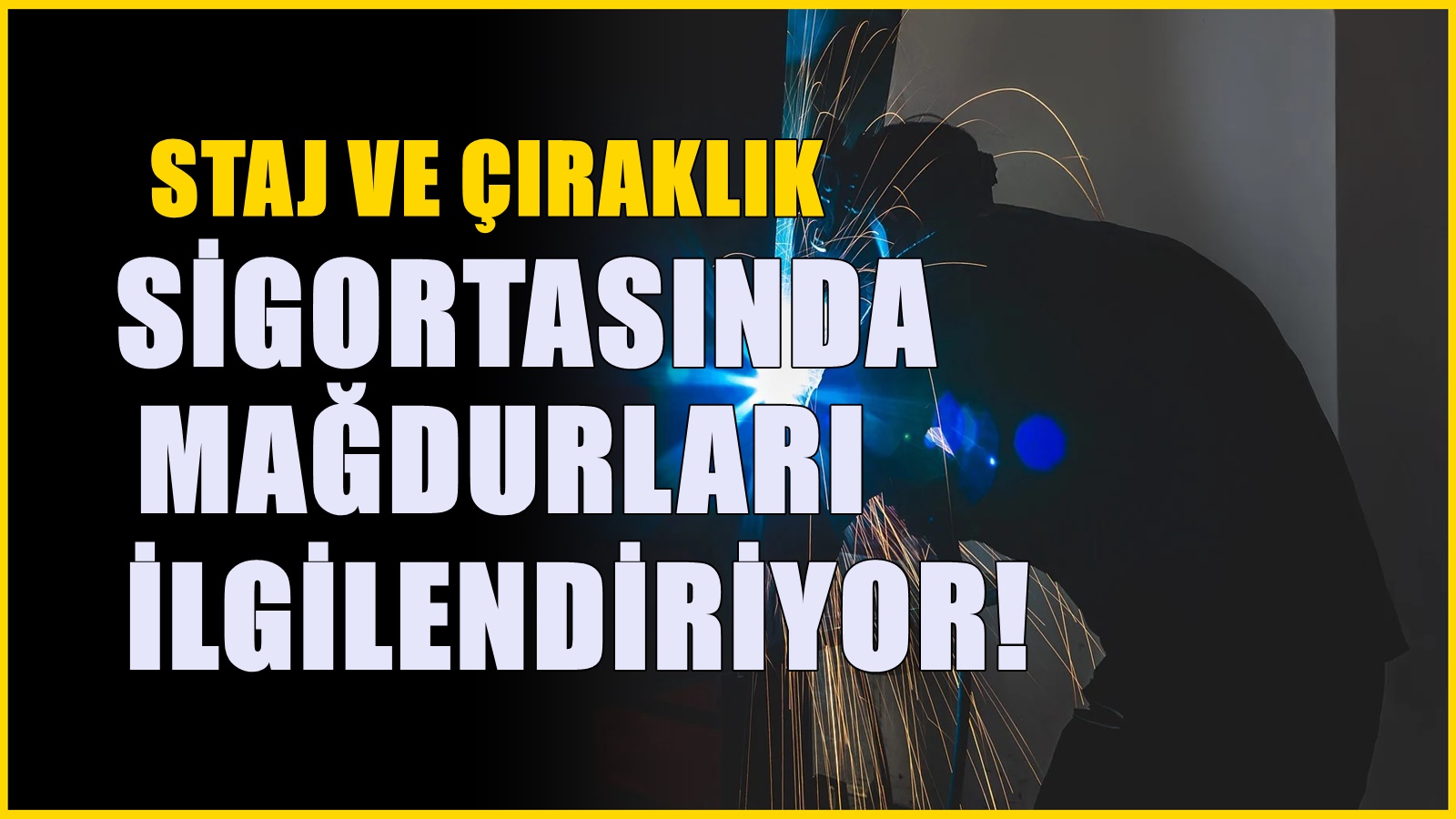 Staj ve çıraklık sigortasıyla ilgili karar: Emeklilikte başlangıç mı sayılacak