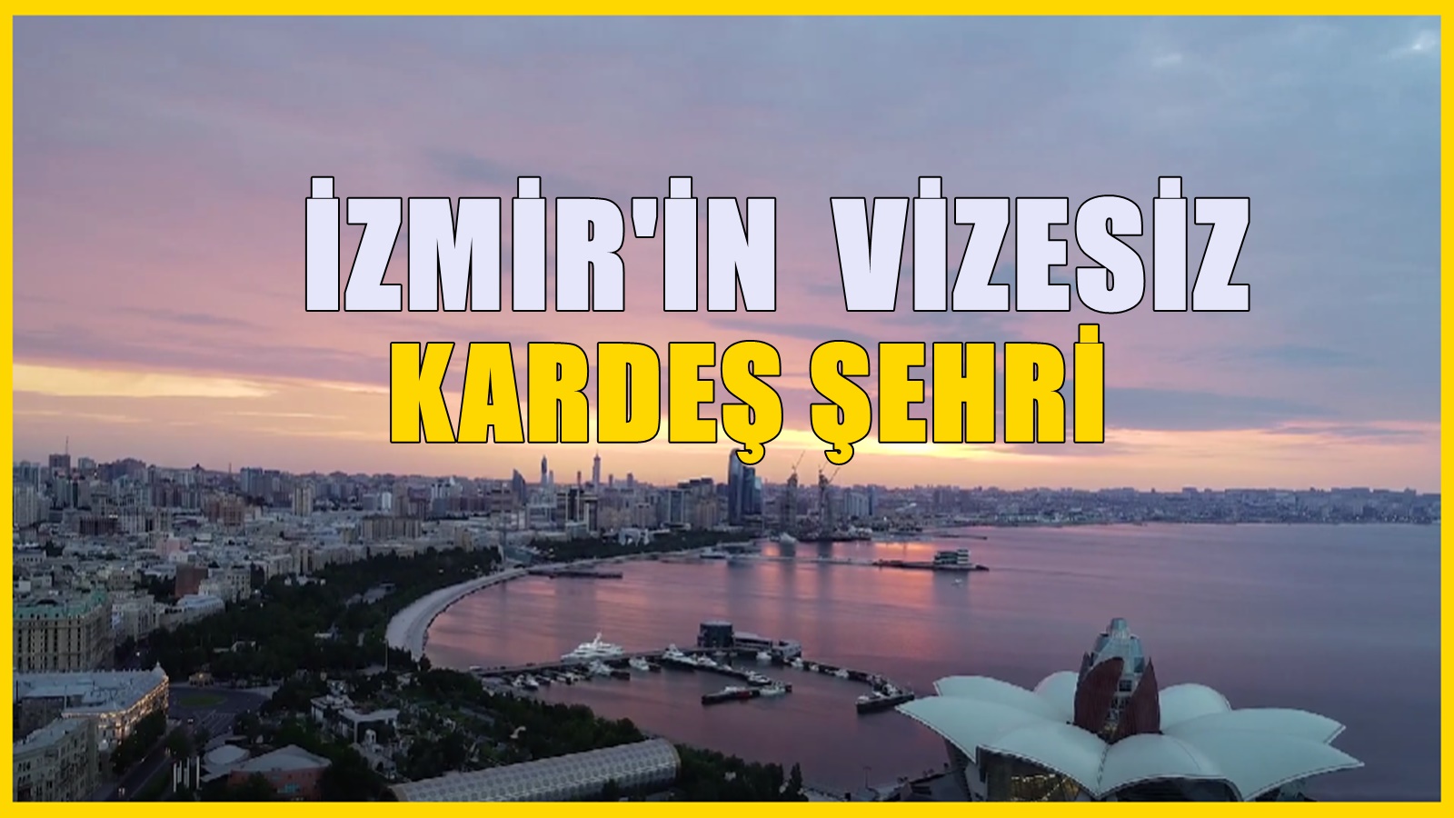 İzmir’in kardeş şehri! Vizesiz gidiliyor ve görenler İzmir'e benzetiyor