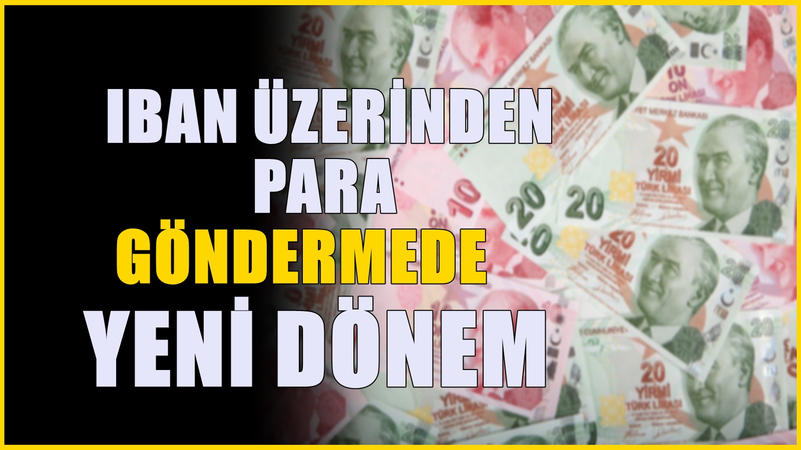Bankalardaki IBAN, EFT, havale ve FAST işlemlerinde yeni dönem