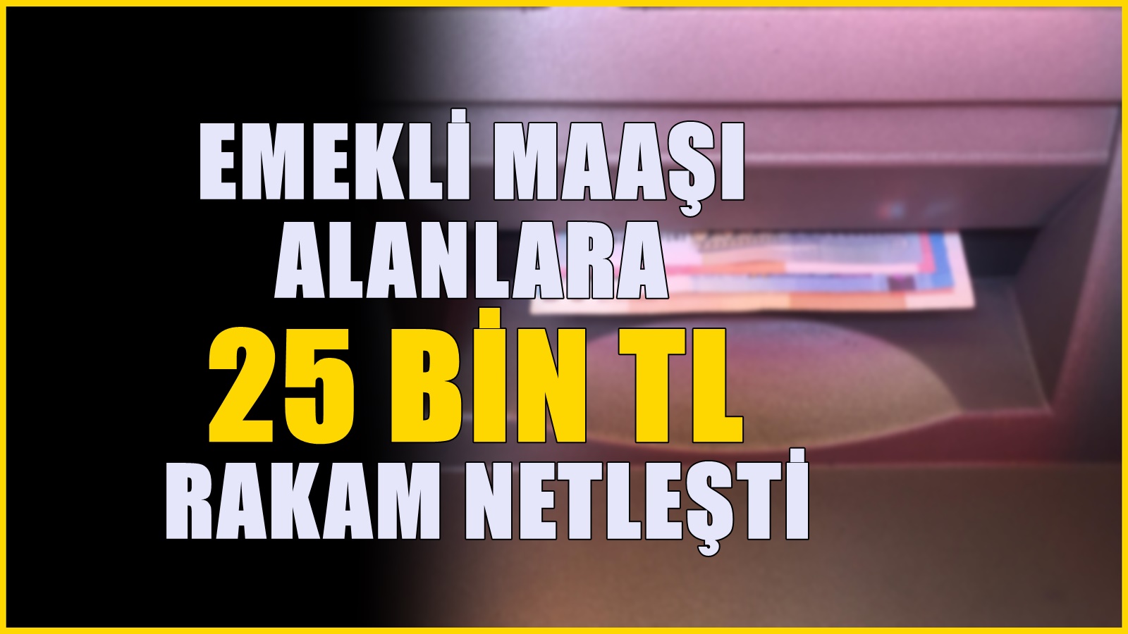 Emekli maaşı alanlara 25.000 TL... SSK, Bağ-kur ve tüm emeklilere