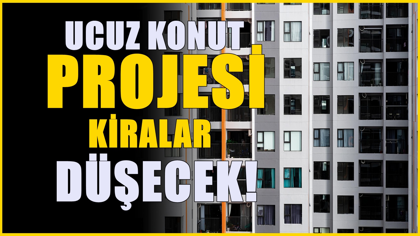 Devletten Ucuza Kiralık Ev Fırsatı: Uygun Konut Projesi! Listede İzmir, İstanbul ve Ankara ile Antalya var