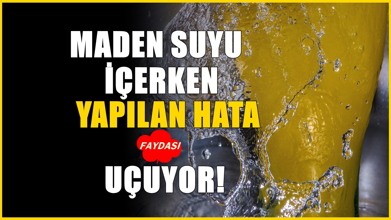 Maden suyunun faydasını uçuran hata! Bardakla içildiğinde ne oluyor