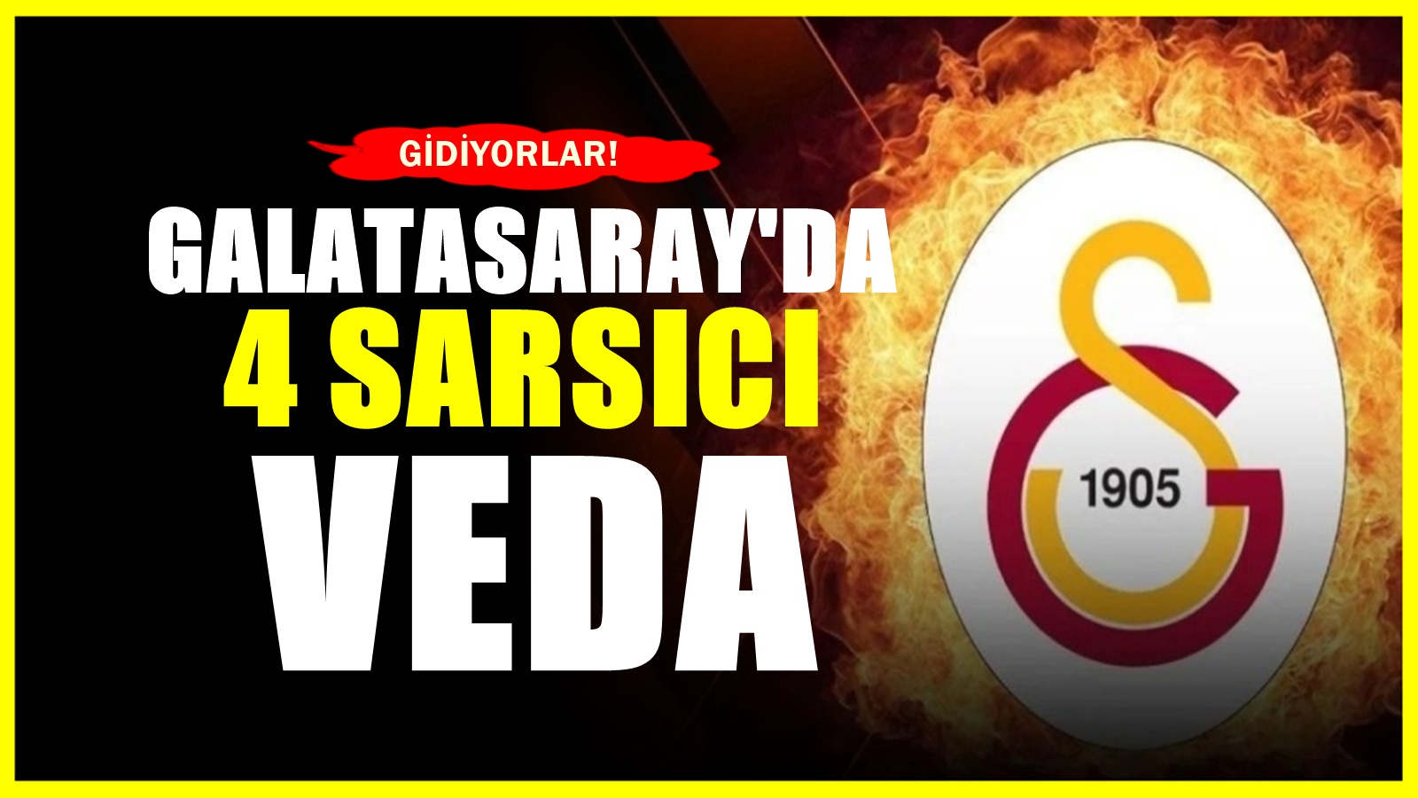 Galatasaray'da 4 sarsıcı veda! Takımın gözdeleri olarak görülüyorlardı