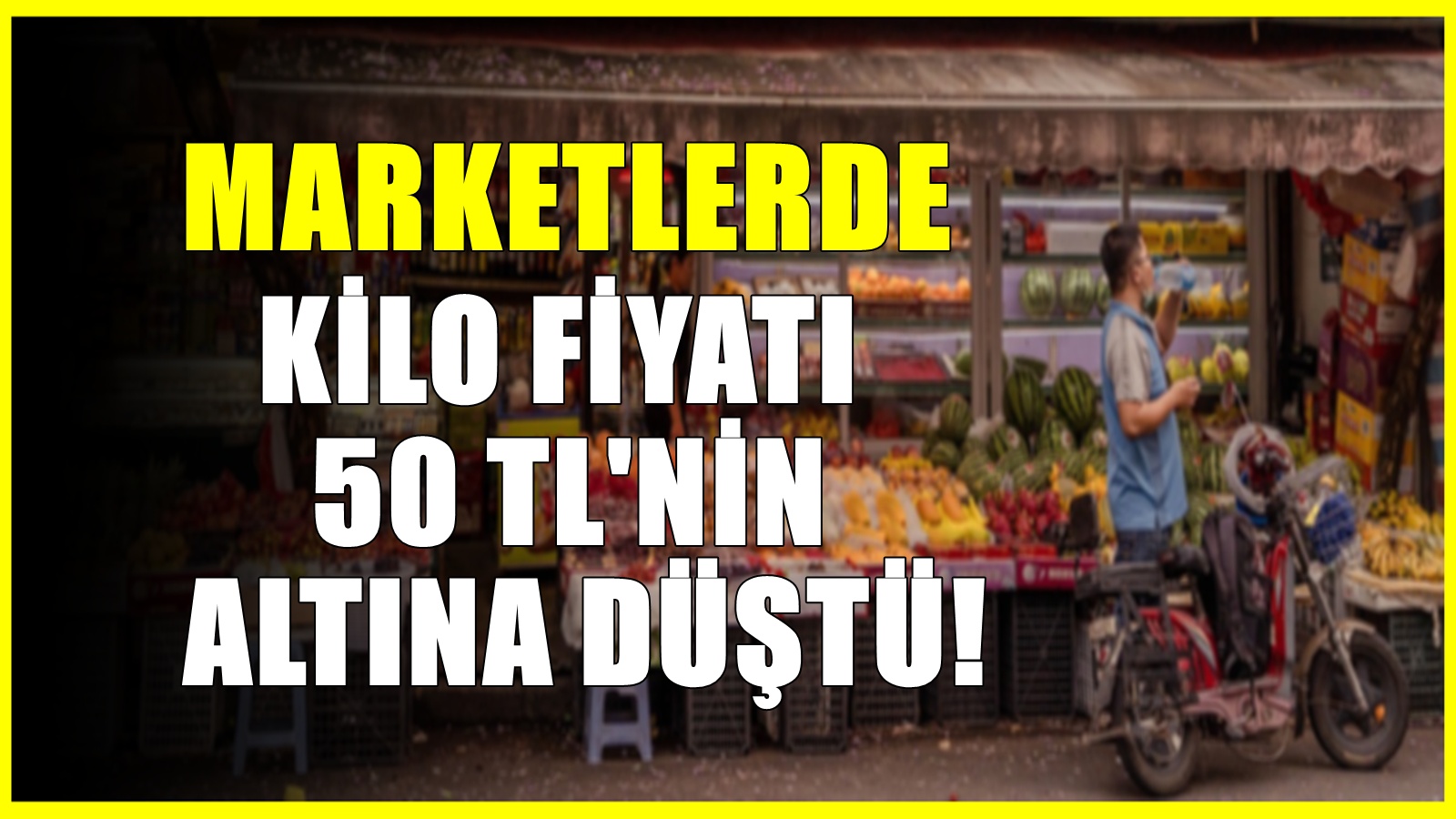 Fiyatı sezonun açılmasıyla 200 TL'den 50 TL'nin altına indi! Marketlerde satışı sürüyor