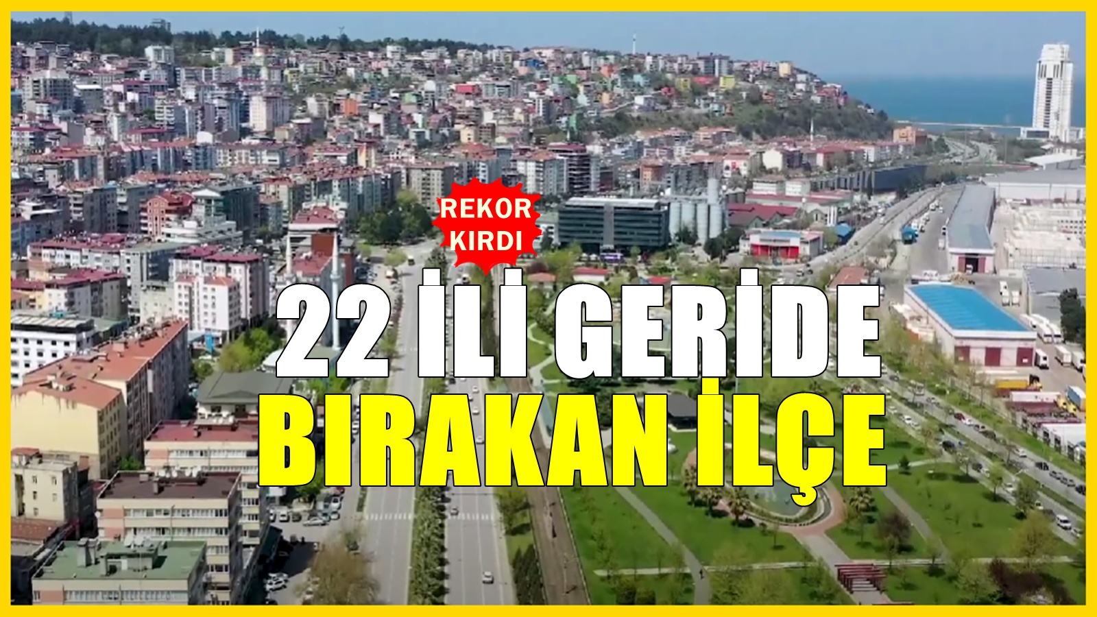 22 ilin nüfusunu geride bırakan Samsun'a bağlı ilçe! İl olması isteniyor