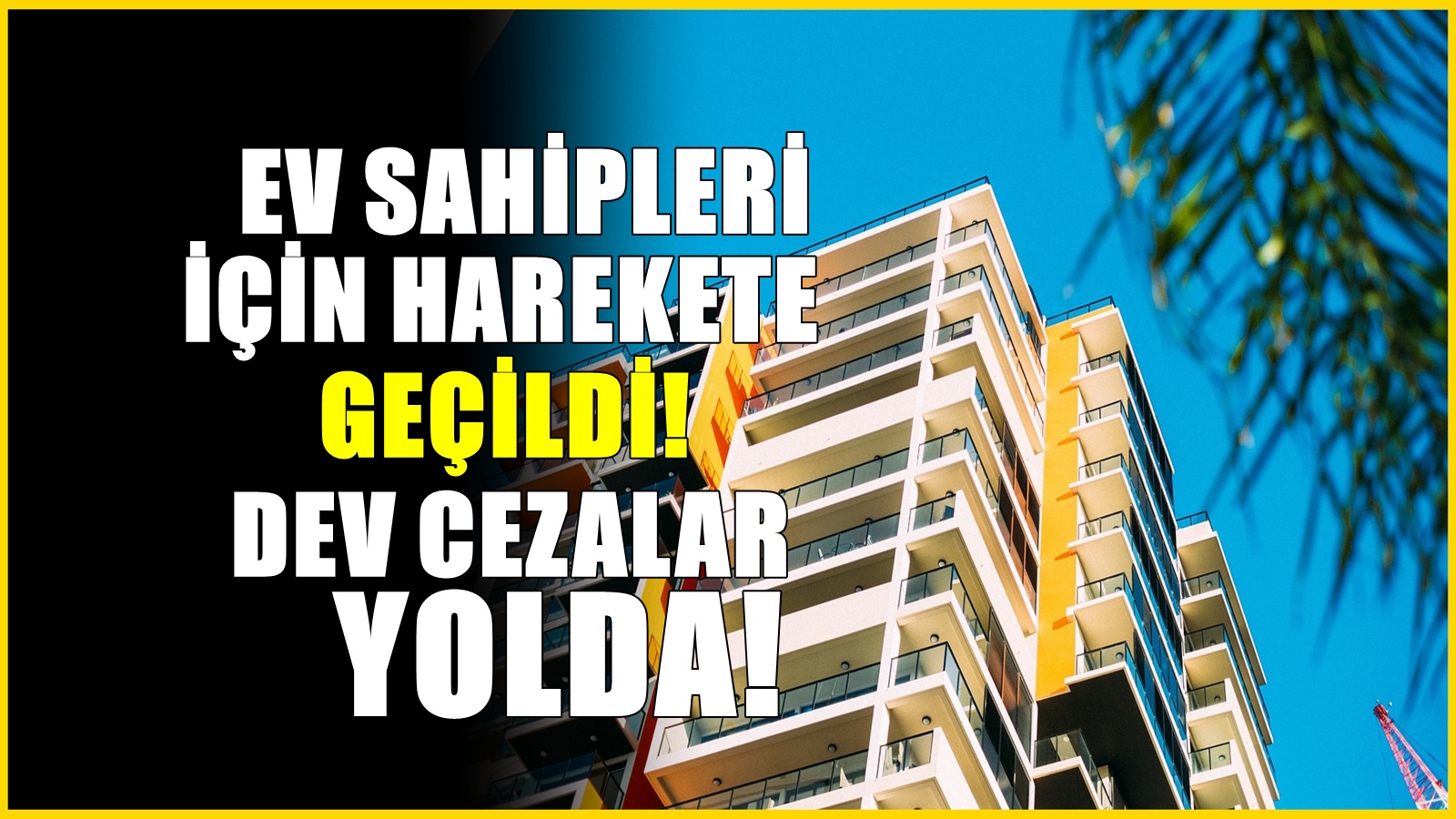 Ev Sahiplerine Kötü Haber! 143 Bin TL Ödeme Yapmak Zorundalar