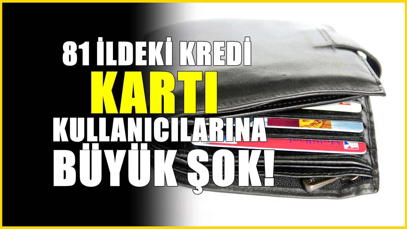 81 İldeki Bankalar Alarmda! Kredi Kartı Borcu Olanları İlgilendiriyor