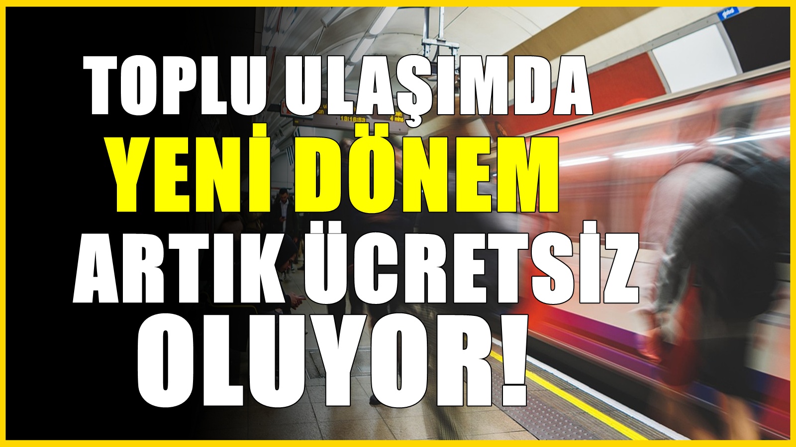 Toplu taşımada yeni dönem başlıyor! Artık orada ücretsiz olacak