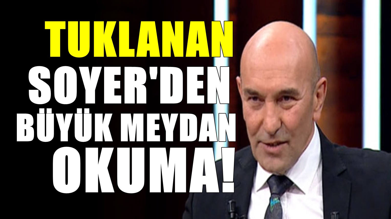 İzmir operasyonuyla tutuklanan Tunç Soyer'den karara ilk tepki