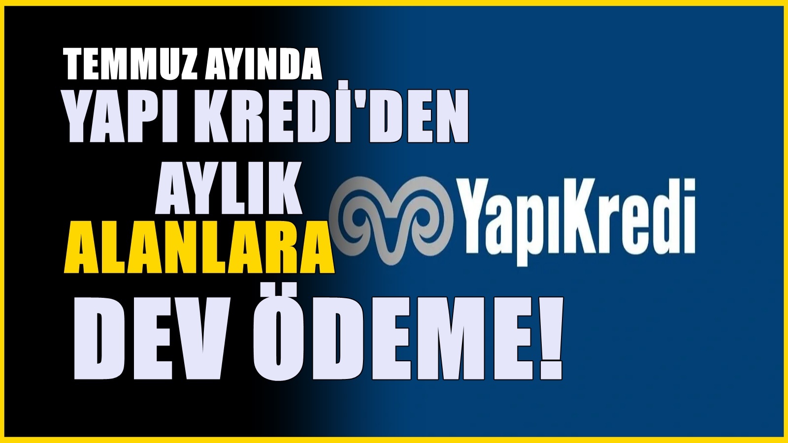 Yapı Kredi emekliye 27.000 TL'ye varan nakit promosyon ödüyor