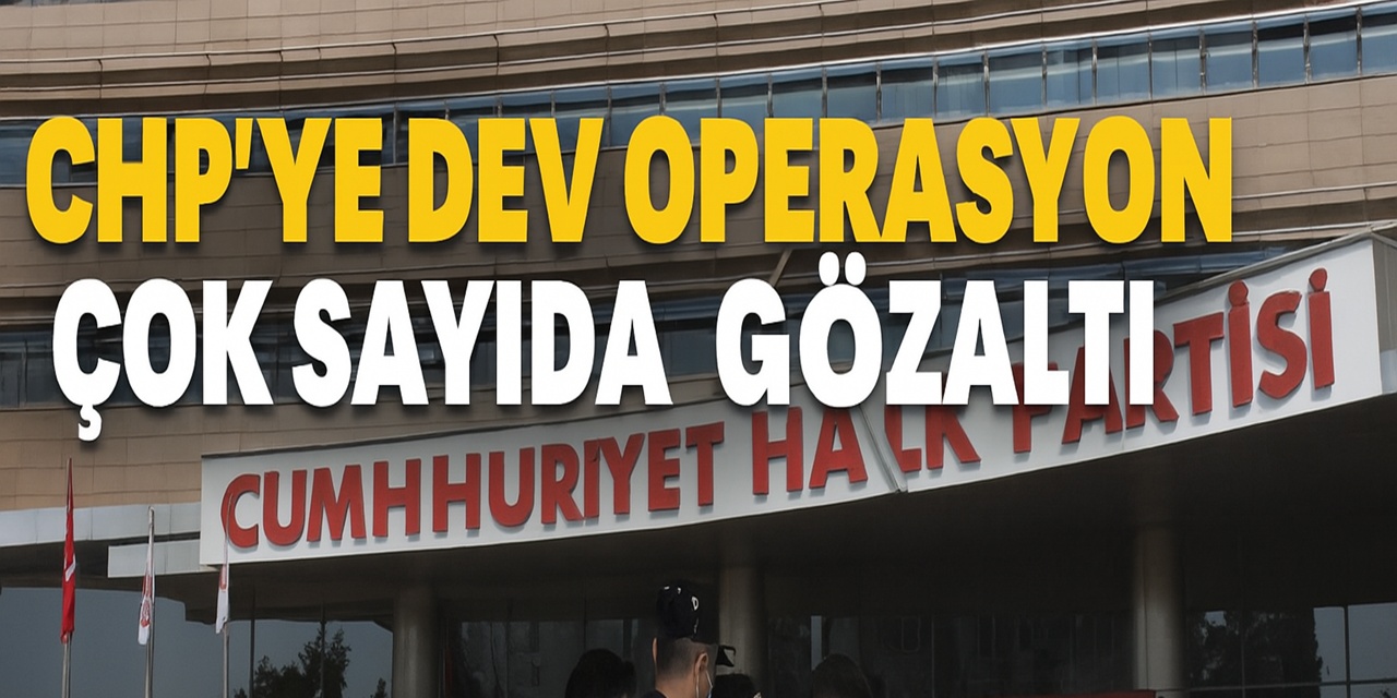 CHP’li 17 Belediyeye Operasyon, 12 Başkan Tutuklandı
