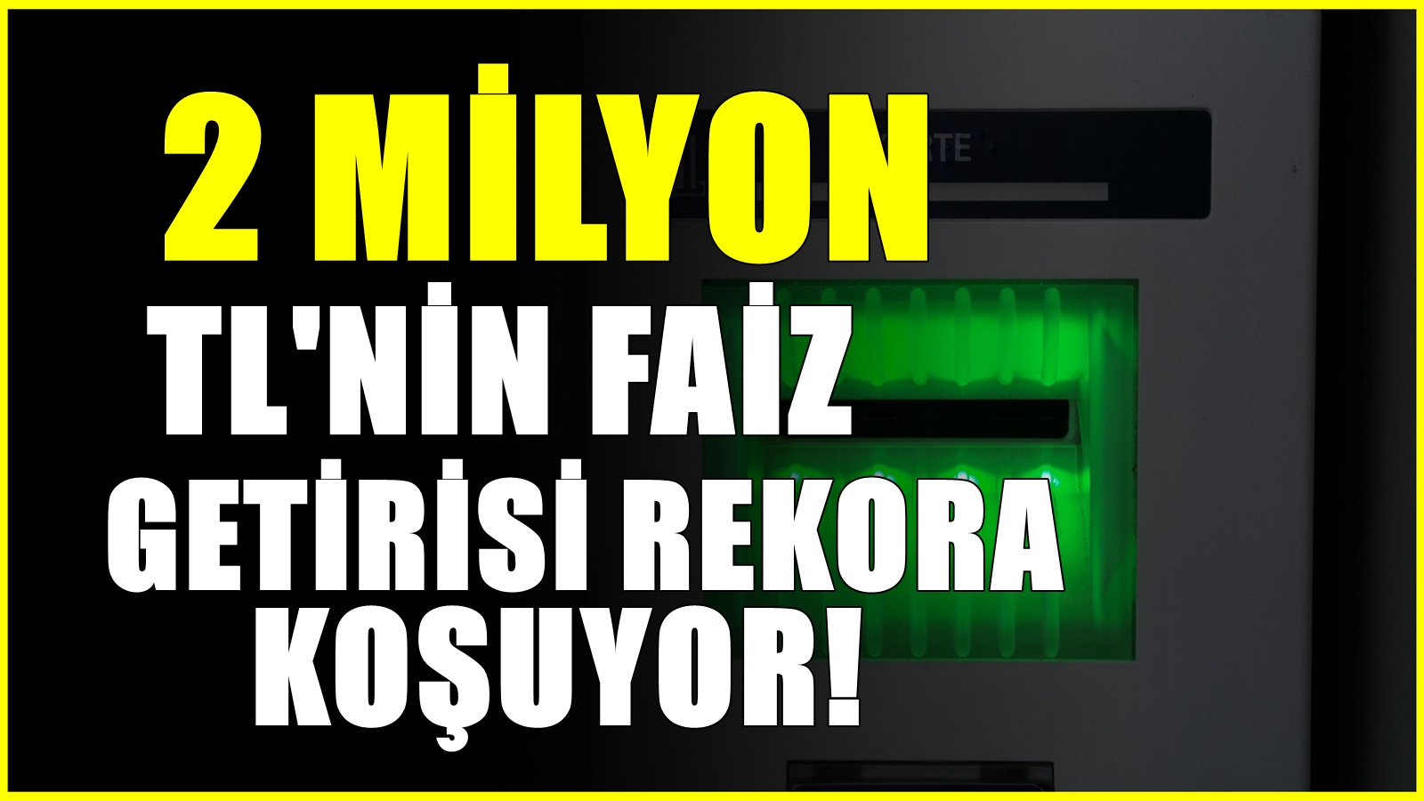 2 Milyon TL Ne Kadar Kazandırıyor? İşte Banka Banka Güncel Liste