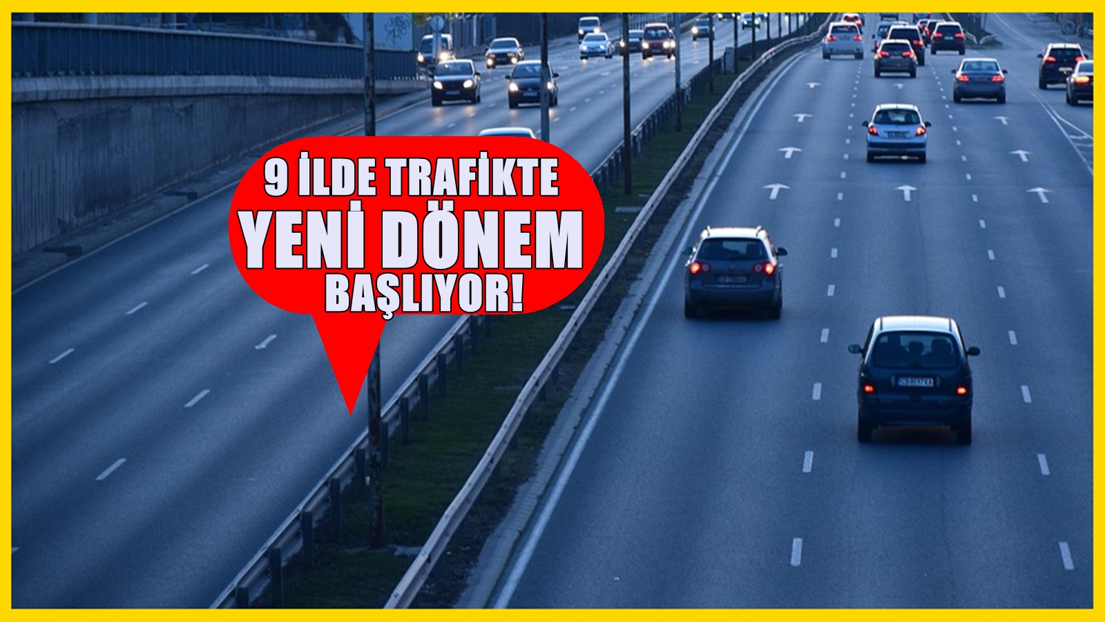 Araç sahiplerine uyarı! 9 ilde yeni dönem başlıyor