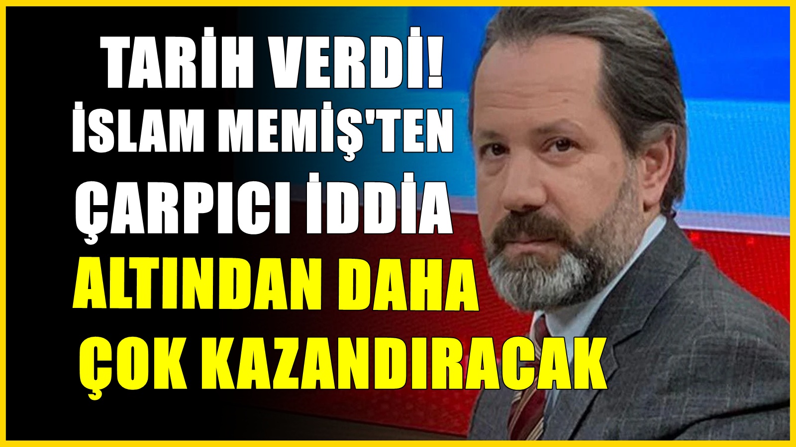 İslam Memiş Açıkladı: Bu Varlık Altını Sollayacak, Şimdi Alan Kazanacak