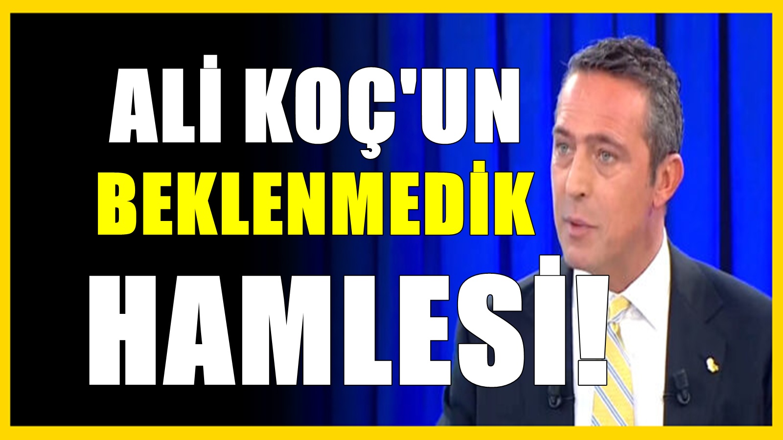 Ali Koç’un Gizli Planı Ortaya Çıktı! Taraftarlar Şaşkın