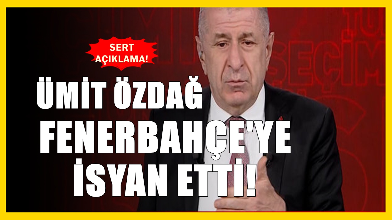 Ümit Özdağ’dan Fenerbahçe’ye sponsorluk isyanı!
