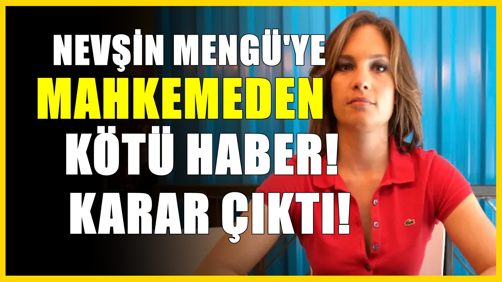 Nevşin Mengü'ye mahkemeden kötü haber! Haksız çıktı